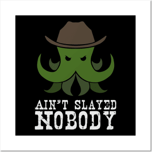 Ain't Slayed Nobody Posters and Art